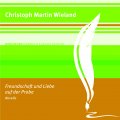Christoph Martin Wieland, Freundschaft und Liebe auf der Probe