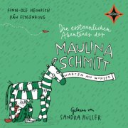Die erstaunlichen Abenteuer der Maulina Schmitt (2)