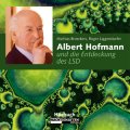 Albert Hofmann und die Entdeckung des LSD