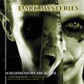 Dark Mysteries (4) - Schließe nicht die Augen