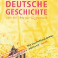 Deutsche Geschichte – von 1871 bis zur Gegenwart