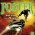 Foster (7) - Im Körper eines Menschen