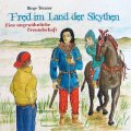 Fred im Land der Skythen. Eine ungewöhnliche Freundschaft