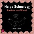 Bonbon aus Wurst – Mein Leben