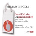 Das Glück der Unerreichbarkeit