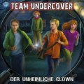 Team Undercover (6) - Der unheimliche Clown