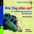 Wie fing alles an? Die Entwicklungsgeschichte des Menschen