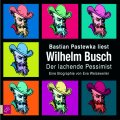 Wilhelm Busch – Der lachende Pessimist