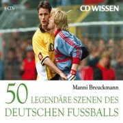 50 legendäre Szenen des deutschen Fußballs