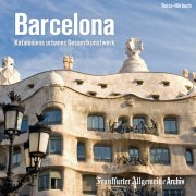 Barcelona - Kataloniens urbanes Gesamtkunstwerk