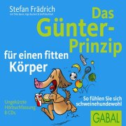 Das Günter-Prinzip für einen fitten Körper