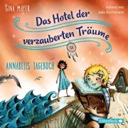 Das Hotel der verzauberten Träume - Annabells Tagebuch