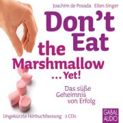 Don’t eat the Marshmallow ... Yet!