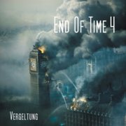 End of Time (4) - Vergeltung