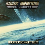 Mark Brandis Raumkadett (8) Mondschatten