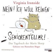 Nein! Ich will keinen Seniorenteller: Das Tagebuch der Marie Sharp