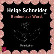 Bonbon aus Wurst – Mein Leben