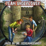 Team Undercover 8 - Jagd in die Vergangenheit