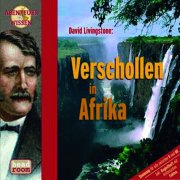 David Livingstone - Verschollen in Afrika (Das Geheimnis der Nilquellen)