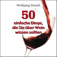 50 einfache Dinge, die Sie &uuml;ber Wein wissen sollten
