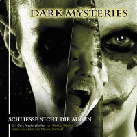 Dark Mysteries (4) - Schlie&szlig;e nicht die Augen