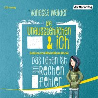  Die Unausstehlichen & ich &ndash; Das Leben ist ein  Rechenfehler
