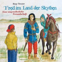 Fred im Land der Skythen. Eine ungewöhnliche Freundschaft