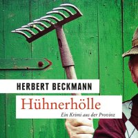 H&uuml;hnerh&ouml;lle - Ein Krimi aus der Provinz