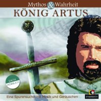 K&ouml;nig Artus &ndash; Mythos und Wahrheit