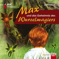Max und das Geheimnis des Wurzelmagiers