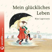 Mein gl&uuml;ckliches Leben