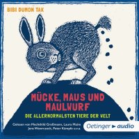 M&uuml;cke, Maus und Maulwurf - die allernormalsten Tiere der Welt