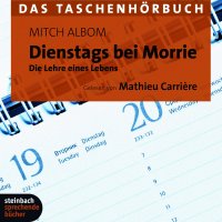 Dienstags bei Morrie &ndash; Die Lehre des Lebens
