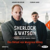 Sherlock & Watson (1) - Das R&auml;tsel von Musgrave Abbey