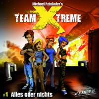 Team X-treme (1) &ndash; Alles oder nichts