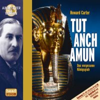 Tutanchamun, Das vergessene K&ouml;nigsgrab