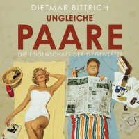 Ungleiche Paare - Die Leidenschaft der Gegens&auml;tze